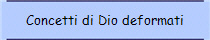 Concetti di Dio deformati
