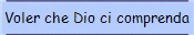 Voler che Dio ci comprenda
