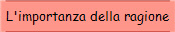 L'importanza della ragione