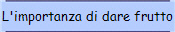 L'importanza di dare frutto