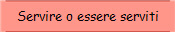 Servire o essere serviti