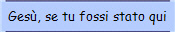 Ges, se tu fossi stato qui