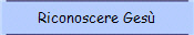 Riconoscere Ges�