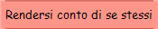 Rendersi conto di se stessi