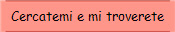 Cercatemi e mi troverete