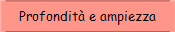 Profondit e ampiezza