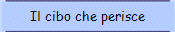 Il cibo che perisce