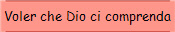 Voler che Dio ci comprenda
