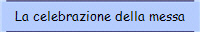 La celebrazione della messa