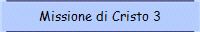 Missione di Cristo 3
