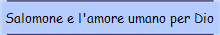 Salomone e l'amore umano per Dio