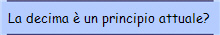La decima � un principio attuale?
