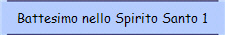 Battesimo nello Spirito Santo 1