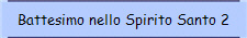Battesimo nello Spirito Santo 2