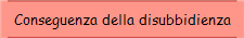 Conseguenza della disubbidienza