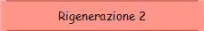 Rigenerazione 2