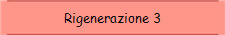 Rigenerazione 3