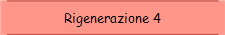 Rigenerazione 4