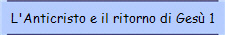 L'Anticristo e il ritorno di Ges� 1
